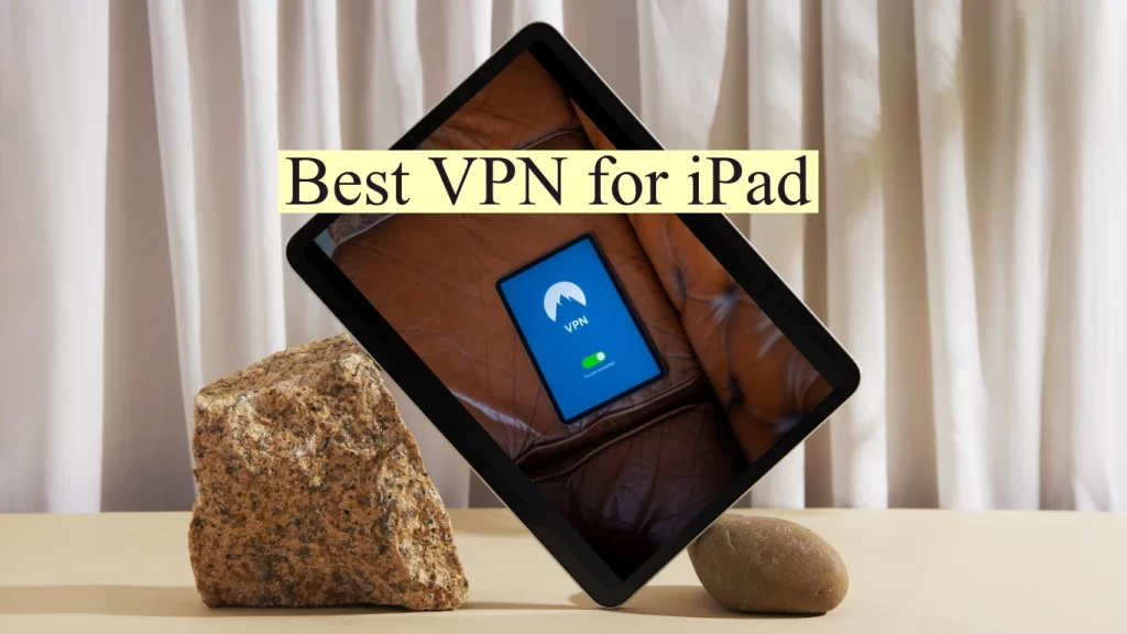 best vpn for iPad, top 15 compared by cydiaos.com