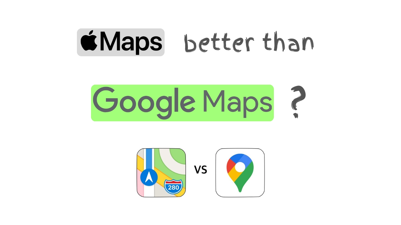 Apple Maps Or Google Maps Which Should IPhone Users Choose   Apple Maps Getting Better Than Google Maps.webp